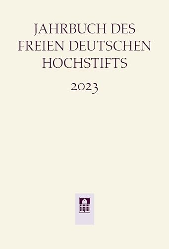 Jahrbuch des Freien Deutschen Hochstifts 2023 von Wallstein Verlag